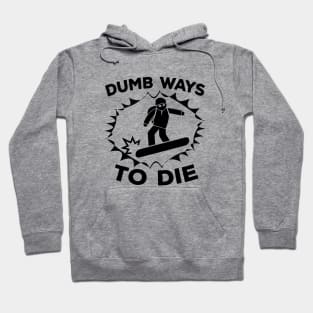 Dumb ways to die Hoodie